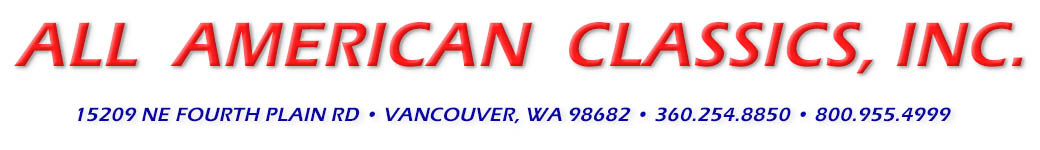 All American Classics 15209 NE Fourth Plain RD, Vancouver WA 98682 360-254-8850